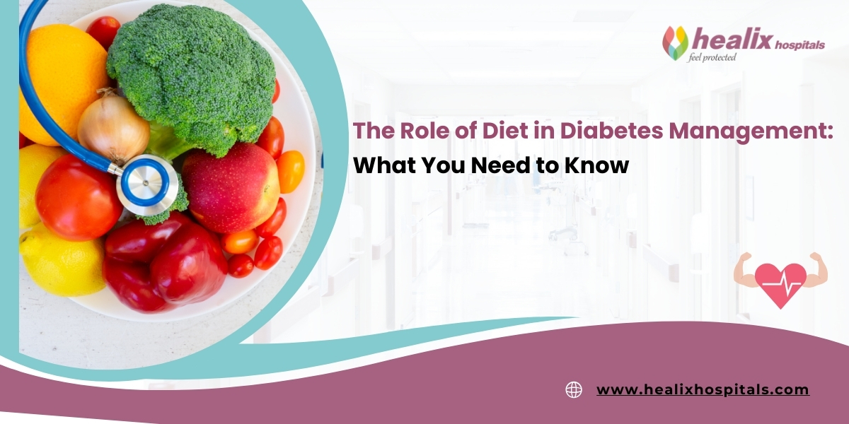 The Role of Diet in Diabetes Management: What You Need to Know